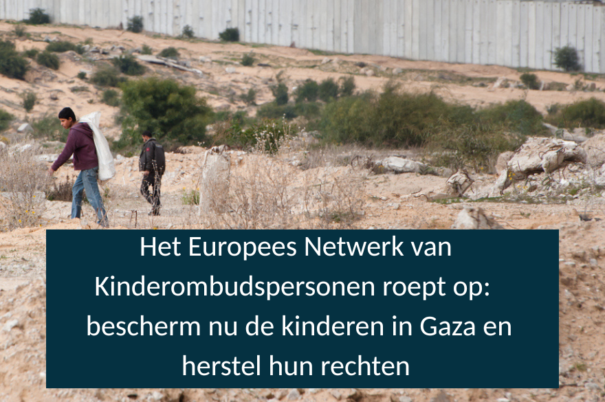 Het Europees Netwerk van Kinderombudspersonen roept op: bescherm nu de kinderen in Gaza en herstel hun rechten