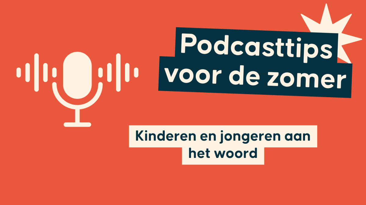 Podcasttips voor de zomer. Kinderen en jongeren aan het woord.