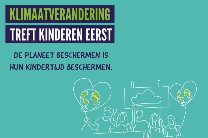 Klimaatverandering treft kinderen eerst. De planeet beschermen is hun kindertijd beschermen.