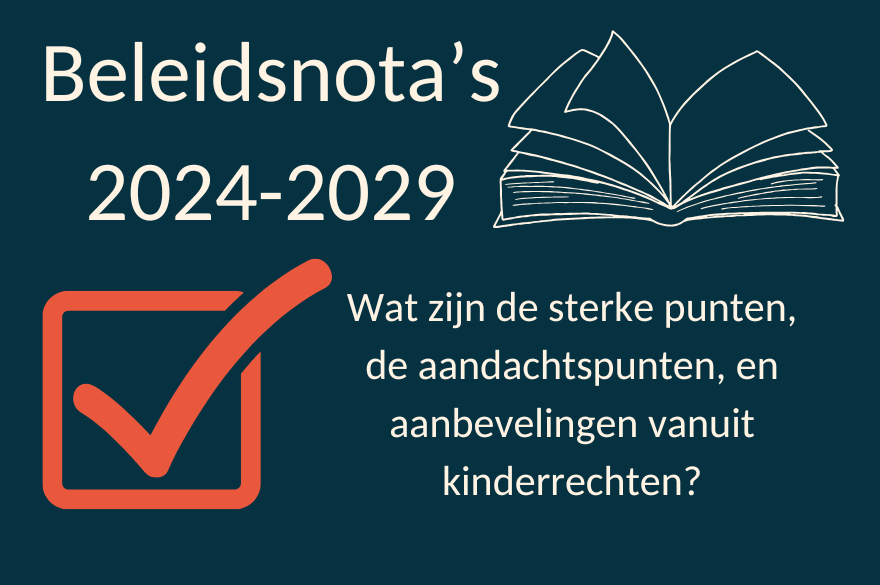 Beleidsnota's 2024-2029. Wat zijn de sterke punten, de aandachtspunten, en aanbevelingen vanuit kinderrechten?