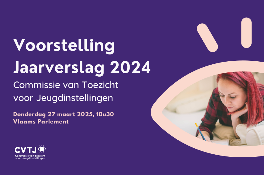 Voorstelling jaarverslag 2024, Commissie van Toezicht voor Jeugdinstellingen. Donderdag 27 maart 2025, 10u30, Vlaams Parlement