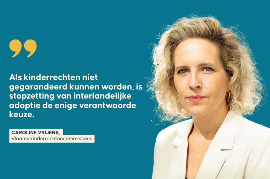 Als kinderrechten niet gegarandeerd kunnen worden, is stopzetting van interlandelijke adoptie de enige verantwoorde keuze.